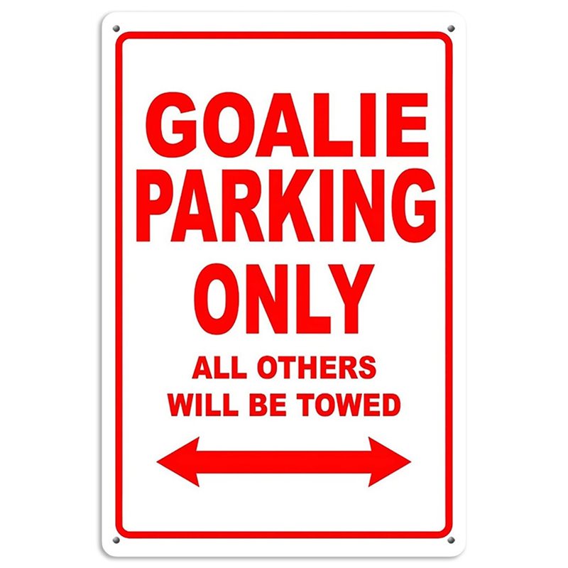 Goalie Hockey Player Parking Only All Others Will Be Towed Tin Sign