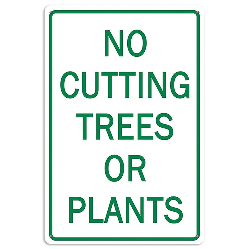 Afterprints No Cutting Trees Or Plants Tin Sign