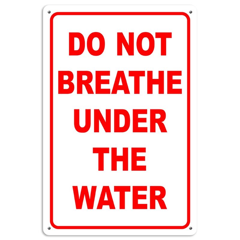 Do Not Breathe Under The Water Tin Sign