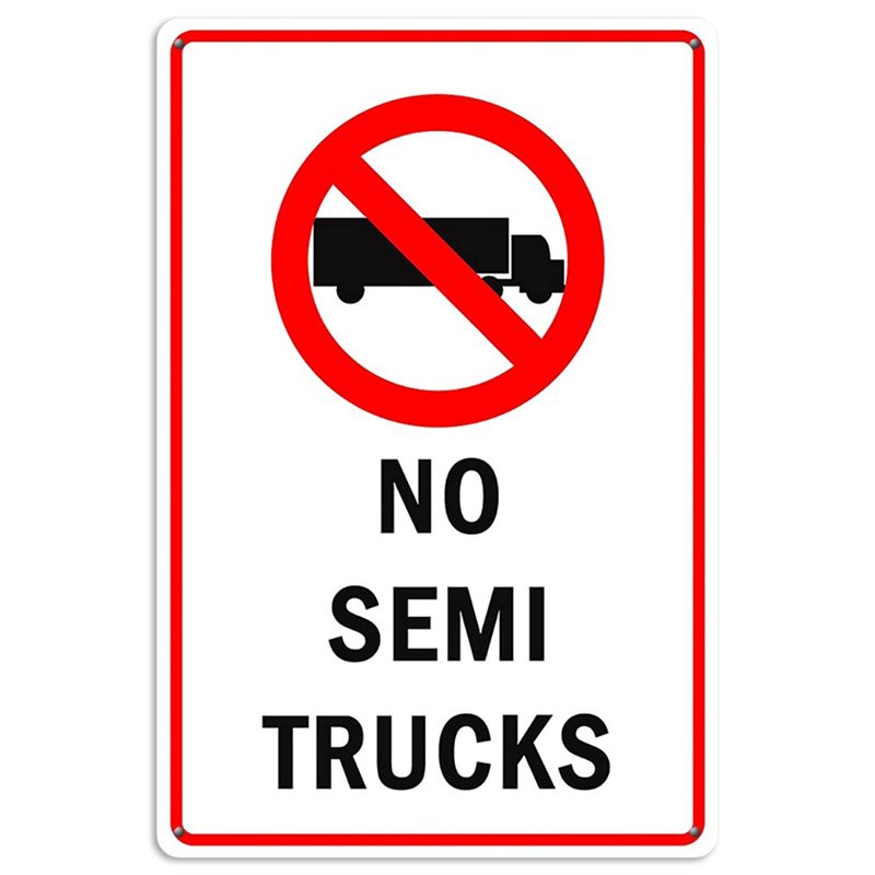 No Semi Trucks Tin Sign