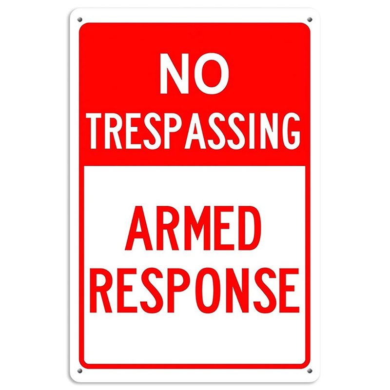 No Trespassing Armed Response Tin Sign