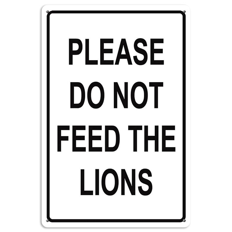 Please Do Not Feed The Lions Tin Sign