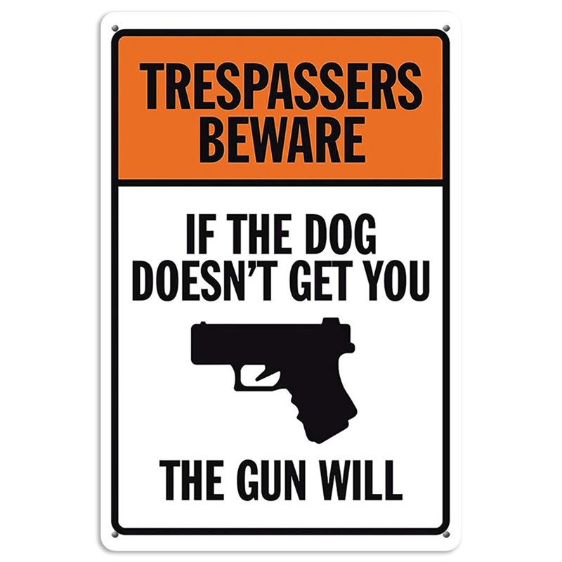 Trespassers Beware If The Dog Doesn't Get You The Gun Will Tin Sign