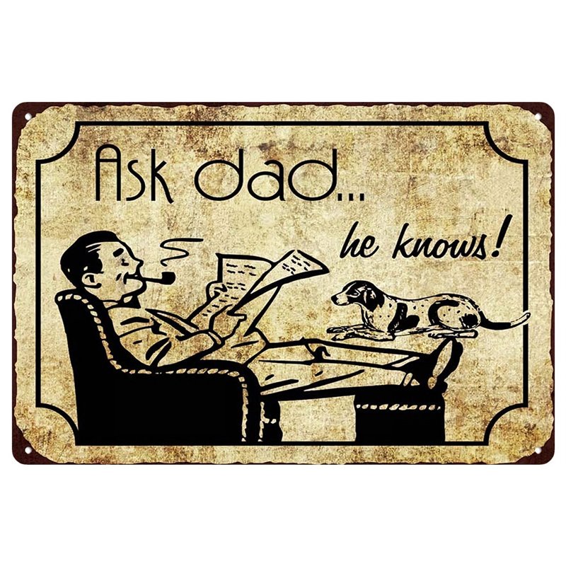 Vintage Ask Dad... He Knows! Funny Metal Tin Sign