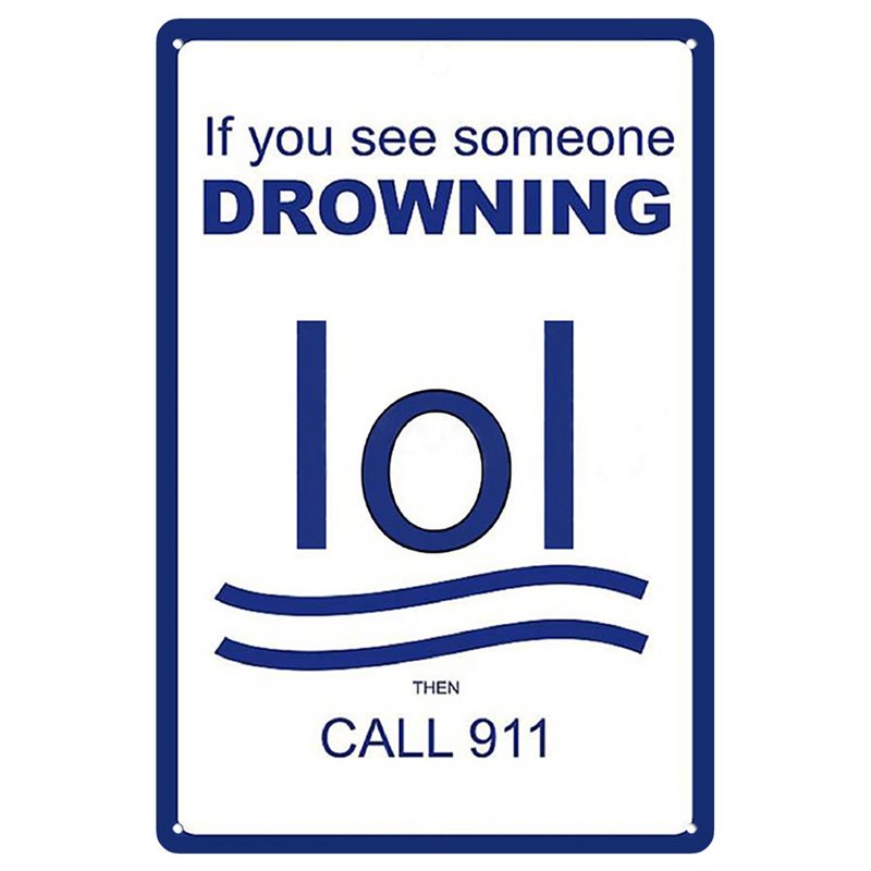 IF YOU SEE SOMEONE DROWNING Metal Tin Sign