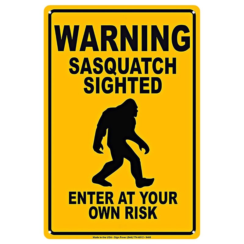 Sasquatch Sighted Enter at Your Own Risk Metal Tin Sign