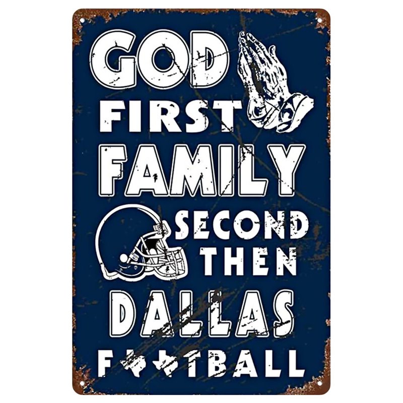 Vintage God First Family Second Then DALLAS Metal Tin Sign