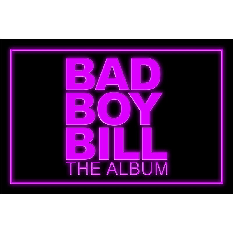 Bad Boy Bill LED Sign