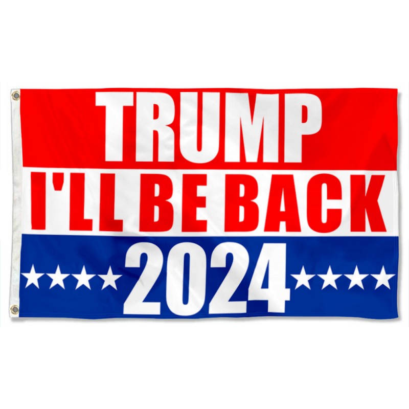 Donald Trump Flag 2025 I'll Be Back 2025 Flag Banner